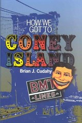 How We Got to Coney Island - Brian J. Cudahy - 9780823222117