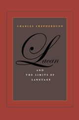 Lacan and the Limits of Language - Charles Shepherdson - 9780823227686