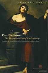 Dis-Enclosure - Jean-Luc Nancy ; Michael B. Smith - 9780823228379
