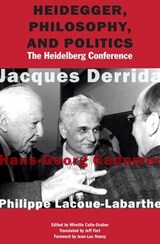 Heidegger, Philosophy, and Politics - Jacques Derrida ; Hans-Georg Gadamer ; Philippe Lacoue-Labarthe ; Reiner Wiehl - 9780823273683