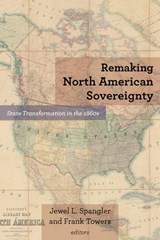 Remaking North American Sovereignty - Jewel L. Spangler ; Frank Towers - 9780823288465
