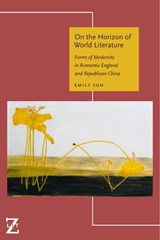 On the Horizon of World Literature - Emily Sun - 9780823294800