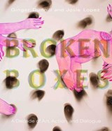 Broken Boxes - Ginger Dunnill ; Josie Lopez - 9780826366962