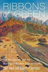 Ribbons of Green - John Fleck ; Robert P. Berrens - 9780826369697