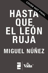 Hasta que ruja el León - Miguel Núñez - 9780829771756