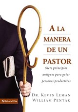 A la manera de un pastor - Kevin Leman ; William Pentak - 9780829776928