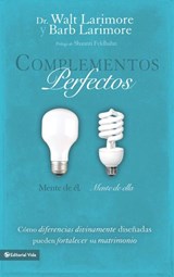 Complementos perfectos - Walt and Barb Larimore - 9780829777161