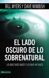 El lado oscuro de lo sobrenatural - Bill Myers ; David Wimbish - 9780829782394