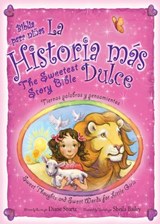 La historia mas dulce / The Sweetest Story Bible - Diane M. Stortz - 9780829782738