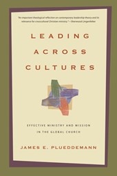 Leading Across Cultures – Effective Ministry and Mission in the Global Church