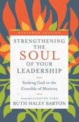Strengthening the Soul of Your Leadership - Ruth Haley Barton ; Leighton Ford - 9780830874170