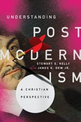 Understanding Postmodernism - Stewart E. Kelly ; James K. Dew Jr. - 9780830889082