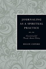 Journaling as a Spiritual Practice - Helen Cepero - 9780830893928