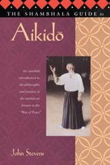 The Shambhala Guide to Aikido - John Stevens - 9780834800106