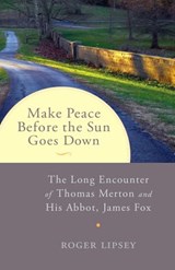 Make Peace before the Sun Goes Down - Roger Lipsey - 9780834800915