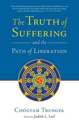 The Truth of Suffering and the Path of Liberation - Chogyam Trungpa - 9780834821217