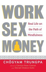 Work, Sex, Money - Chögyam Trungpa - 9780834821637
