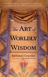 The Art of Worldly Wisdom - Baltasar Gracian - 9780834823280