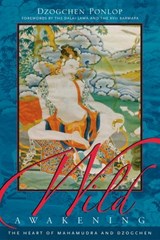 Wild Awakening - Dzogchen Ponlop - 9780834826991