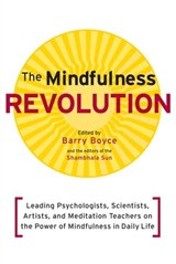 The Mindfulness Revolution - Jon Kabat-Zinn ; Daniel Siegel ; Thich Nhat Hanh ; Jack Kornfield - 9780834827394