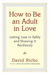 How to Be an Adult in Love - David Richo - 9780834828490