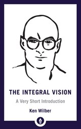 The Integral Vision - Ken Wilber - 9780834841796