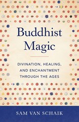 Buddhist Magic - Sam van Schaik - 9780834842816