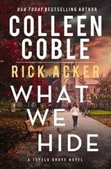 What We Hide - Colleen Coble ; Rick Acker - 9780840711991
