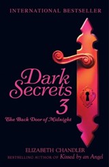 Dark Secrets: The Back Door of Midnight - Elizabeth Chandler - 9780857070357