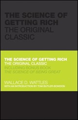 The Science of Getting Rich - Wallace Wattles ; Tom Butler-Bowdon - 9780857080875