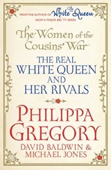 The Women of the Cousins' War - Philippa Gregory ; David Baldwin ; Michael Jones - 9780857201799