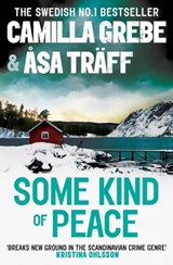 Some Kind of Peace - Camilla Grebe ; Asa Traff - 9780857209481
