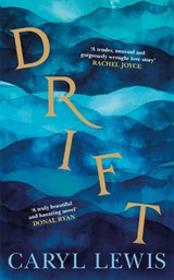 Drift - Caryl Lewis - 9780857527875