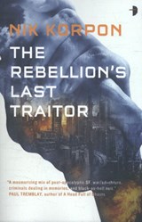 The Rebellion's Last Traitor - Nik Korpon - 9780857666550