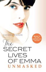 The Secret Lives of Emma: Unmasked - Natasha Walker - 9780857980441