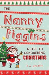 The Nanny Piggins Guide to Conquering Christmas - R.A. Spratt - 9780857980939