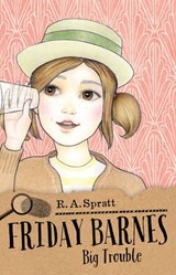 Friday Barnes 3: Big Trouble - R.A. Spratt - 9780857987006