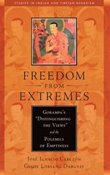 Freedom from Extremes - Jose Ignacio Cabezon ; Geshe Lobsang Dargyay - 9780861718573