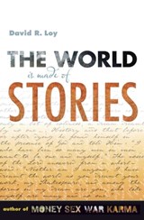The World Is Made of Stories - David R. Loy - 9780861719259