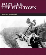 Fort Lee: The Film Town - Richard Koszarski - 9780861969425