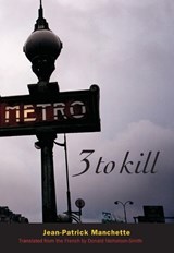 Three to Kill - Jean-Patrick Manchette - 9780872863958