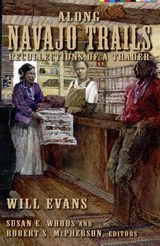 Along Navajo Trails - Will Evans - 9780874215236