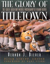The Glory of Titletown - Vernon Biever - 9780878339907