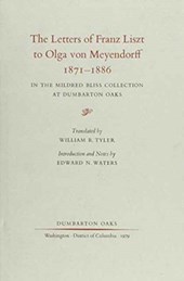 The Letters of Franz Liszt to Olga von Meyendorff, 1871-1886