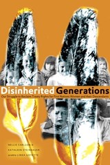 Disinherited Generations - Nellie Carlson ; Kathleen Steinhauer - 9780888646903
