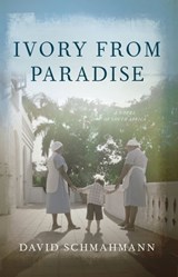 Ivory From Paradise - David Schmahmann - 9780897330268