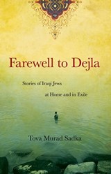 Farewell to Dejla - Tova Murad Sadka - 9780897339865