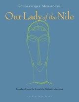 Our Lady of the Nile - Scholastique Mukasonga - 9780914671046