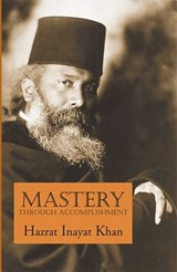 Mastery Through Accomplishment - Hazrat Inayat Khan - 9780930872946