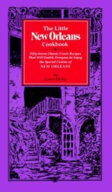 The Little New Orleans Cookbook: Fifty-Seven Classic Creole Recipes That Will Enable Everyone to Enjoy the Special Cuisine of New Orleans - Gwen McKee - 9780937552421